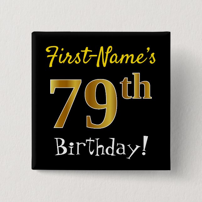 Black, Faux Gold 79th Birthday, With Custom Name 15 Cm Square Badge (Front)