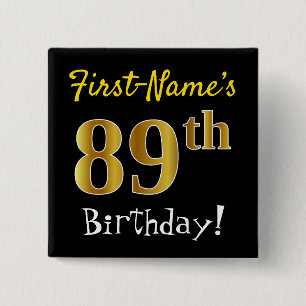 Black, Faux Gold 89th Birthday, With Custom Name 15 Cm Square Badge