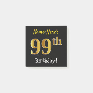 Black, Faux Gold 99th Birthday, With Custom Name Post-it Notes