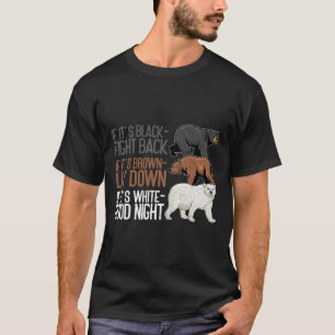 Black Fight Brown Down White Good Night Funny Bear T-Shirt