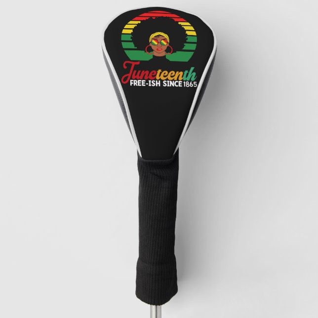 Black Freedom Free Ish Since 1865 Juneteenth  Golf Head Cover (Front)