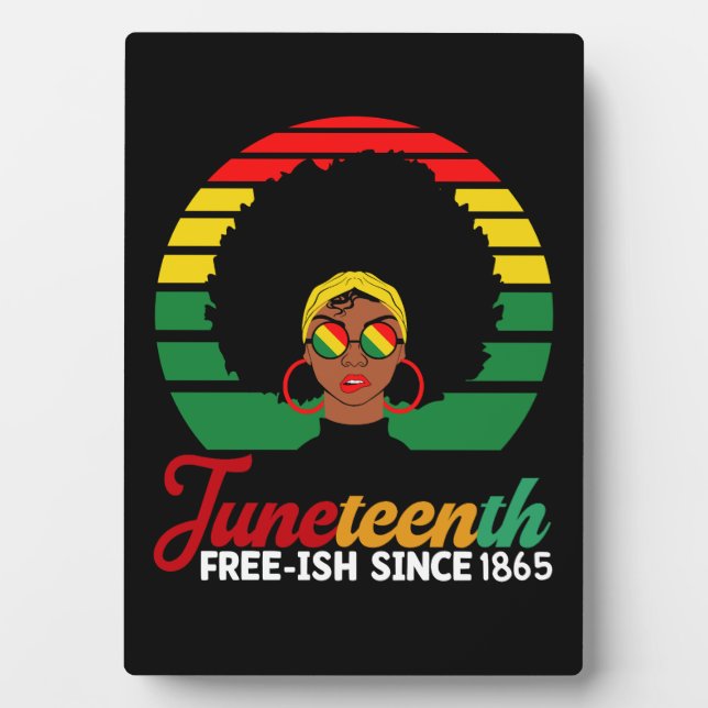 Black Freedom Free Ish Since 1865 Juneteenth  Plaque (Front)