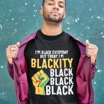 Black freedom today I'm blackity juneteenth T-Shirt<br><div class="desc">Juneteenth, also known as Liberation Day, is the true independence or freedom day of black African Americans, commemorating the abolition of slavery and the emancipation of enslaved African-Americans in the United States on June 19, 1865. This t-shirt features a yellow, red, and green black power raised fist, as well as...</div>