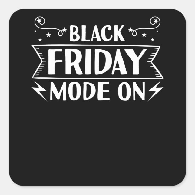 Black Friday Mode On Deal Shopping Square Sticker (Front)