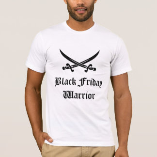 Black Friday Warrior T-Shirt
