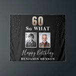 Black Funny 60 So what 70th Birthday 2 Photo Tapestry<br><div class="desc">Black Funny 60 So what 60th Birthday 2 Photo Tapestry Backdrop. 60 so what funny quote. Personalise with your name and 2 photos - add before and now photos. Great for him or her who celebrates the sixtieth birthday and has a sense of humour.</div>