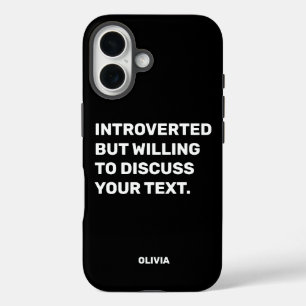 Black Funny Introverted But Willing To Discuss iPhone 16 Case