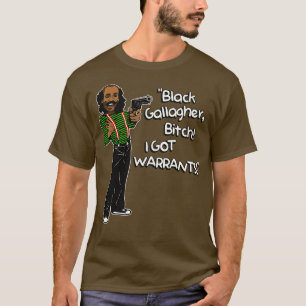 Black Gallagher I GOT WARRANTS T-Shirt