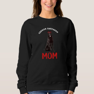 Black German Shepherd Mum Mama Dog Lover Owner Fun Sweatshirt