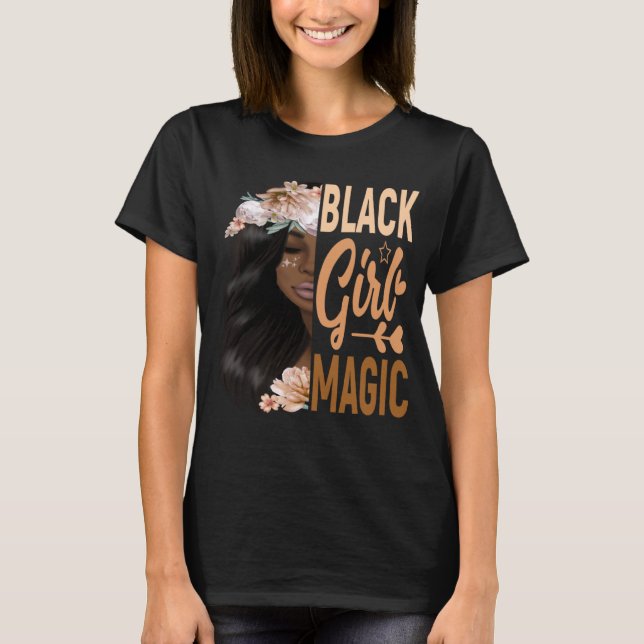 BLACK GIRL BEING MAGIC T-Shirt (Front)