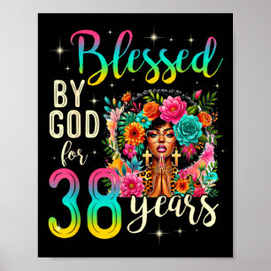 Black Girl Blessed By God For 38 Years Christian B Poster
