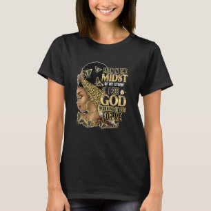 Black Girl Even In The Midst Of Storm Black womens T-Shirt