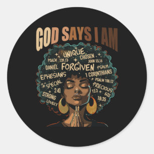 Black Girl God Says I Am Black Melanin History Mon Classic Round Sticker