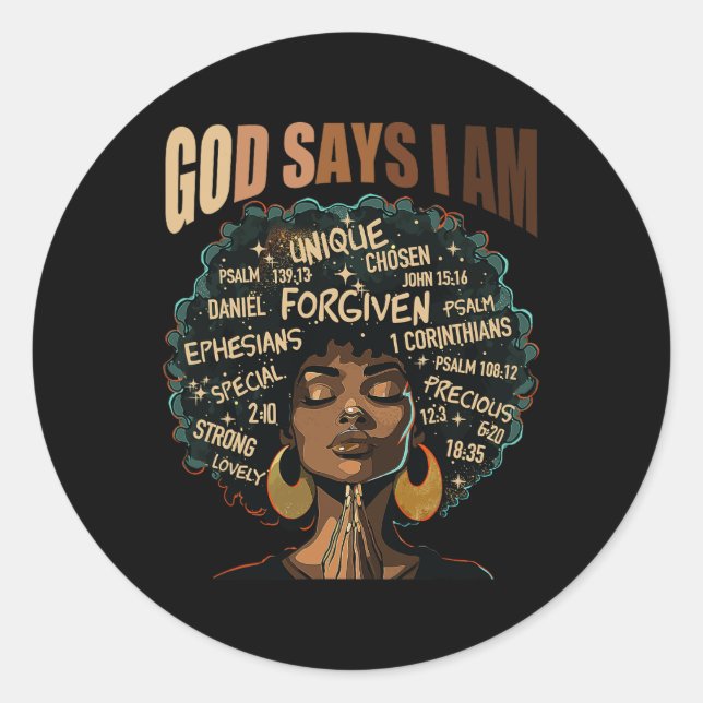 Black Girl God Says I Am Black Melanin History Mon Classic Round Sticker (Front)