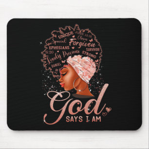 Black Girl God Says I Am Black Melanin History Mon Mouse Pad
