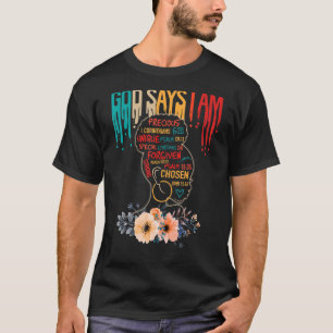 Black Girl God Says I Am Black Melanin History Mon T-Shirt