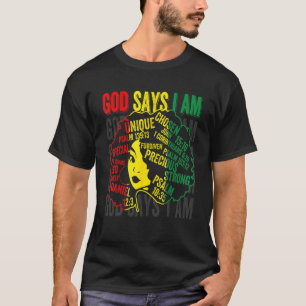 Black Girl God Says I Am Black Melanin History Mon T-Shirt