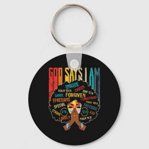 Black Girl God Says I Am Black Melanin Juneteenth Key Ring