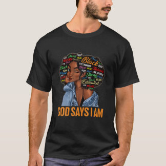 Black Girl God Says I Am Melanin Black History Afr T-Shirt