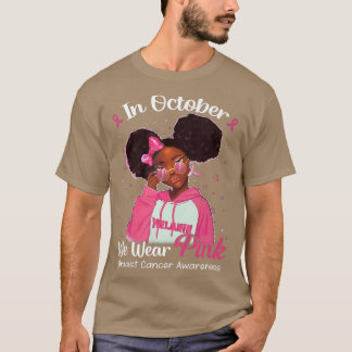 Black Girl In October We Wear Pink Breast Cancer A T-Shirt