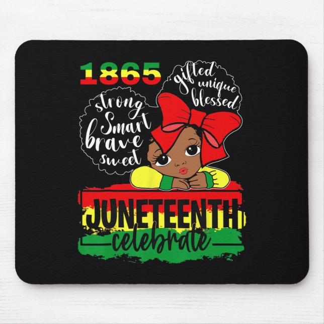 Black Girl Juneteenth 1865 Celebrate Indepedence D Mouse Pad (Front)