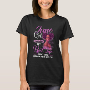 Black Girl Living Best Life June Birthday Mother's T-Shirt