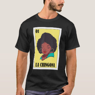 Black Girl Lottery  Mexican Lottery La Chingona T-Shirt