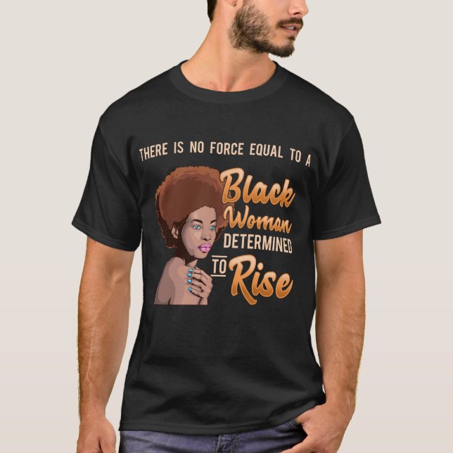 Black Girl Magic African Queen Determined To Rise T-Shirt (Front)