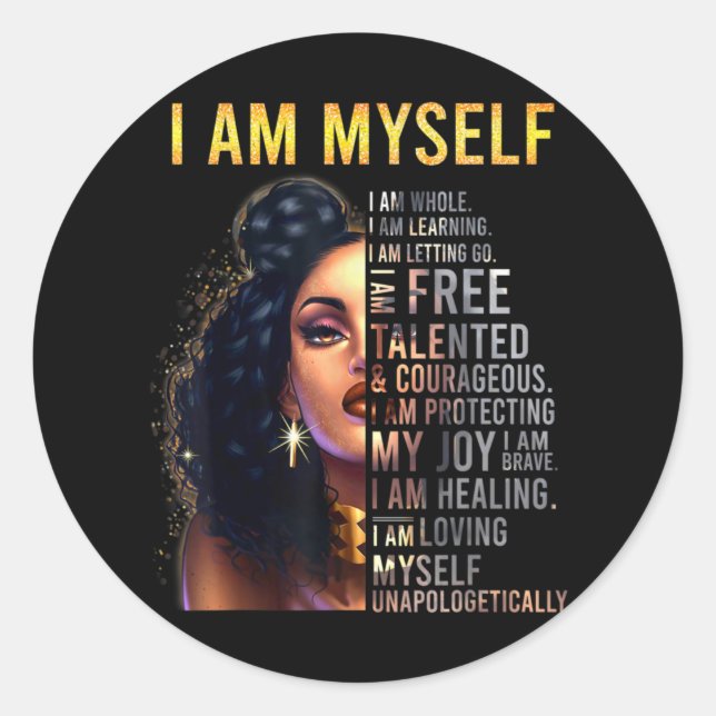 Black Girl Magic, Black Women, I Am Myself, Afro B Classic Round Sticker (Front)
