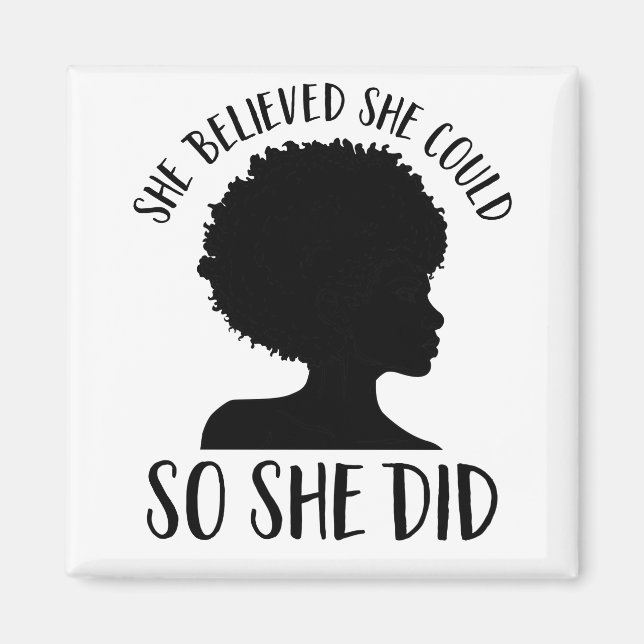 Black Girl Magic She Believed She Could So She Did Magnet (Front)