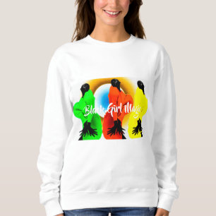 Black Girl Magic  Sweatshirt