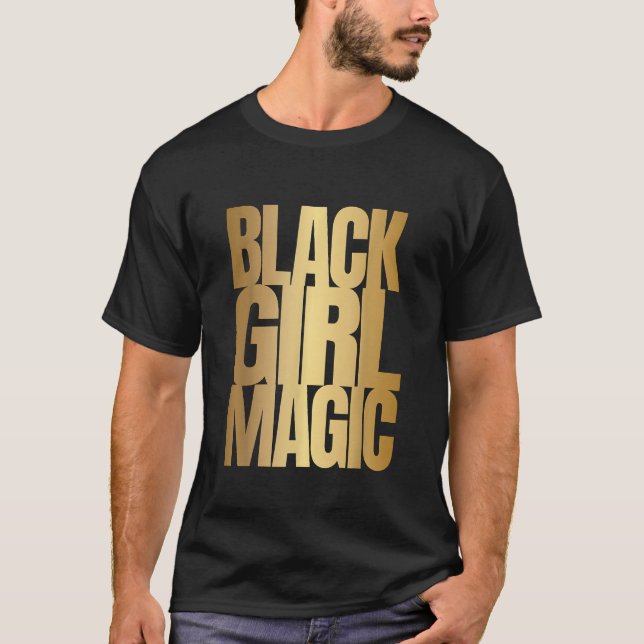 Black Girl Magic T-Shirt (Front)