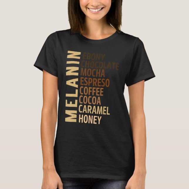 Black Girl Melanin Ebony Chocolate Mocha Espresso  T-Shirt (Front)