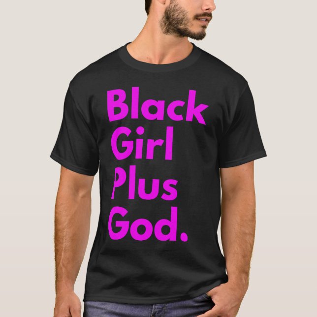 BLACK GIRL PLUS GOD T-Shirt (Front)