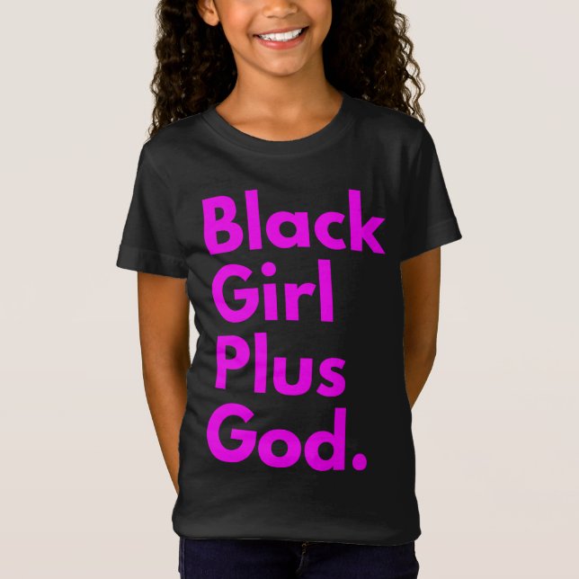 BLACK GIRL PLUS GOD T-Shirt (Front)