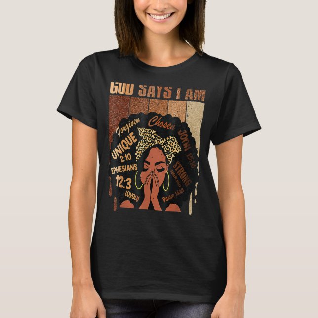 Black Girl Queen God Says I Am Melanin History Mon T-Shirt (Front)