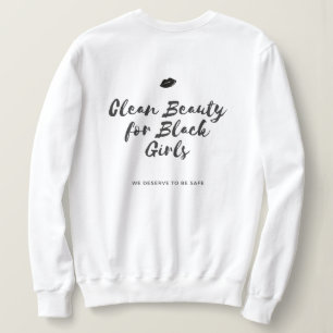 Black Girl Slay. Clean Beauty for Black Girls Sweatshirt