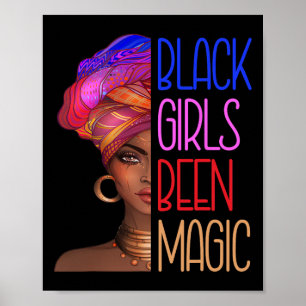 Black Girls Been Magic African American Queen For  Poster