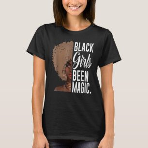 Black Girls Been Magic Black History Month African T-Shirt