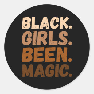 Black Girls Been Magic Melanin African American Af Classic Round Sticker