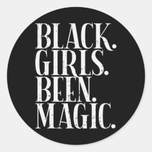 Black Girls Been Magic Melanin African American Hi Classic Round Sticker