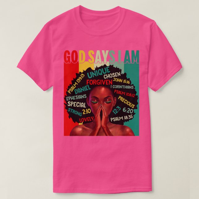 Black Girls God Says I Am Black History Juneteenth T-Shirt (Design Front)
