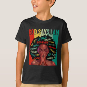 Black Girls God Says I Am Black History Juneteenth T-Shirt