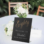 Black gold 80th birthday party welcome pedestal sign<br><div class="desc">A welcome sign for a 80th birthday party. Black background. Sixty written with large golden hand lettered style script.  Personalise and add a name.</div>