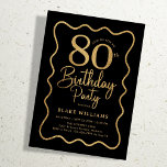 Black Gold 80th Birthday Wavy Border Invitation<br><div class="desc">Black gold 80th birthday party invitation. Trendy modern design,  perfect for a stylish men's or women's bday celebration. Features wavy border and script font. Customize with your own details. Message me if you need custom age. Printed Zazzle invitations or instant download digital printable template.</div>