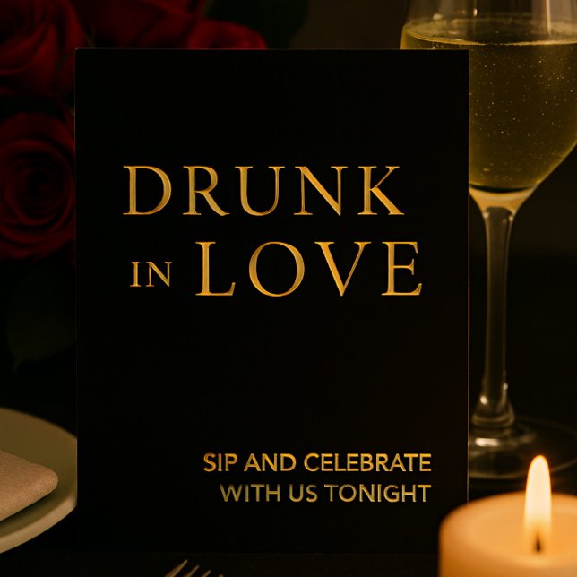 Black & Gold Drunk in Love Wedding Bar Sign (Creator Uploaded)