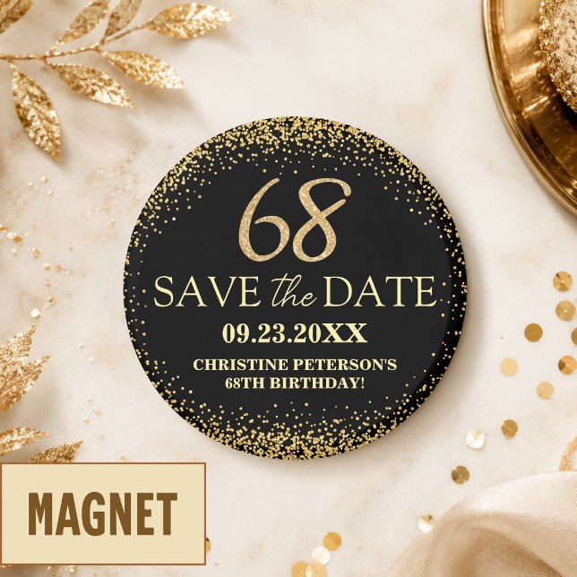 Black Gold Glitter 68th Birthday Save the Date Magnet (Creator Uploaded)