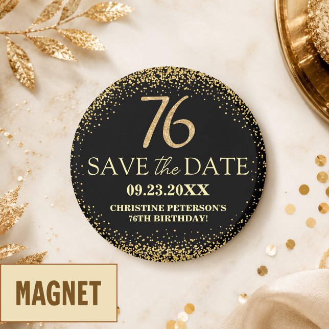 Black Gold Glitter 76th Birthday Save the Date Magnet (Creator Uploaded)