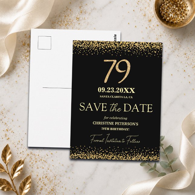 Black Gold Glitter 79th Birthday Save the Date Postcard (Creator Uploaded)