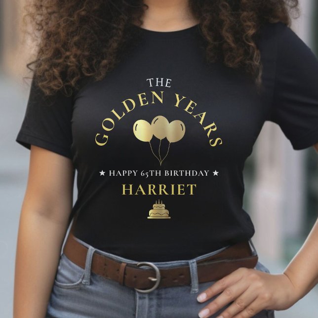 Black & Gold Golden Years 65th Birthday T-Shirt (Black & Gold Golden Years 65th Birthday T-Shirt)